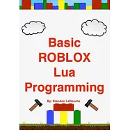 Basic Roblox Lua Programming: Black and White Edition