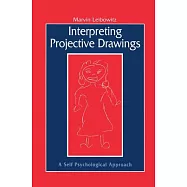 Interpreting Projective Drawings: A Self-Psychological Approach