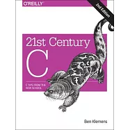 21st Century C: C Tips from the New School
