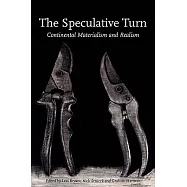 The Speculative Turn: Continental Materialism and Realism