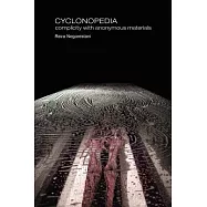 Cyclonopedia: Complicity With Anonymous Materials