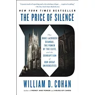 The Price of Silence: The Duke Lacrosse Scandal, the Power of the Elite, and the Corruption of Our Great Universities