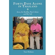 Forty Days Alone in Thailand: Jesus, the Buddha, Thai Culture and My Self