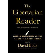 The Libertarian Reader: Classic and contemporary writings from Lao-tzu to Milton Friedman