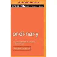 Ordinary: Sustainable Faith in a Radical, Restless World