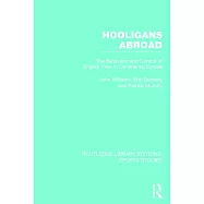 Hooligans Abroad: The Behaviour and Control of English Fans in Continental Europe