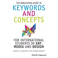 The Winchester Guide to Keywords and Concepts for International Students in Art, Media and Design