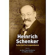 Heinrich Schenker: Selected Correspondence