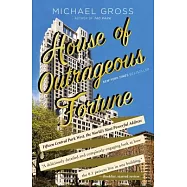 House of Outrageous Fortune: Fifteen Central Park West, the World&rsquo;s Most Powerful Address