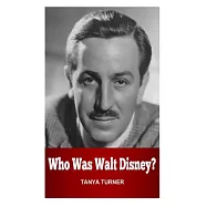 Who Was Walt Disney?
