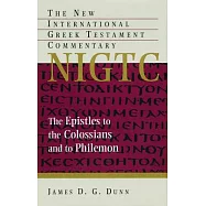 The Epistles to the Colossians and to Philemon: A Commentary on the Greek Text