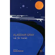 Alasdair Gray: Ink for Worlds