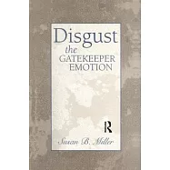 Disgust: The Gatekeeper Emotion