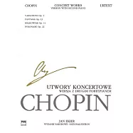 Concert Works for Piano and Orchestra / Utwory Koncertowe Na Fortepian I Orkiestre: Variations Op. 2, Fantasia Op. 13