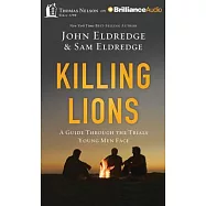 Killing Lions: A Guide Through the Trials Young Men Face: Library Edition