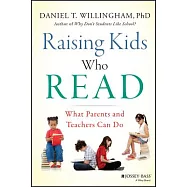 Raising Kids Who Read: What Parents and Teachers Can Do