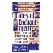 Tales of Enchantment: Goal-Oriented Metaphors for Adults and Children in Therapy