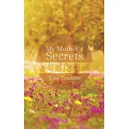 My Mother&rsquo;s Secrets