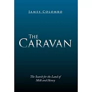 The Caravan: The Search for the Land of Milk and Honey