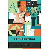 Alphabetical: How Every Letter Tells a Story