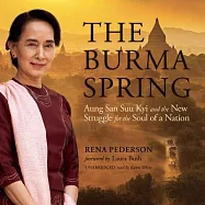 The Burma Spring: Aung San Suu Kyi and the New Struggle for the Soul of a Nation: Library Edition
