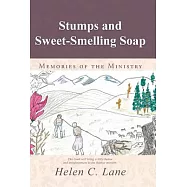 Stumps and Sweet-smelling Soap: Memories of the Ministry
