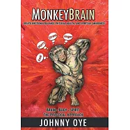Monkeybrain: Create Emotional Balance, Physical Health, and Spiritual Awareness: Brain-body-spirit, the Practical