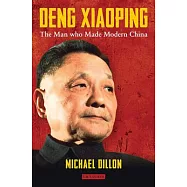Deng Xiaoping: The Man Who Made Modern China