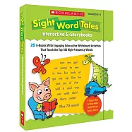 Sight Word Tales Interactive E-Storybooks: 25 E-Books With Engaging Interactive Whiteboard Activities That Teach the Top 100 Hig