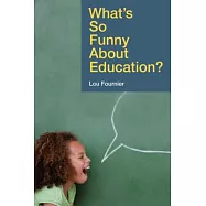 What&rsquo;s So Funny about Education?