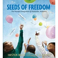 Seeds of Freedom: The Peaceful Integration of Huntsville, Alabama