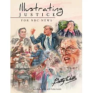 Illustrating Justice for NBC News: Thirty Years of News Illustration and Courtroom Art