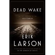 Dead Wake: The Last Crossing of the Lusitania
