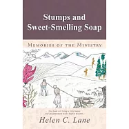 Stumps and Sweet-smelling Soap: Memories of the Ministry