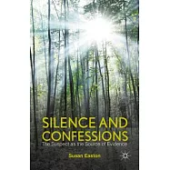 Silence and Confessions: The Suspect As the Source of Evidence