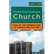 The Not-Very-Persecuted Church: Paul at the Intersection of Church and Culture