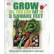 Grow All You Can Eat in 3 Square Feet