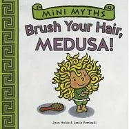 Brush Your Hair, Medusa!