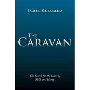 The Caravan: The Search for the Land of Milk and Honey