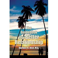 The Guidebook to a Better Relationship