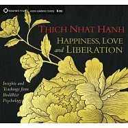 Happiness, Love, and Liberation: Insights and Teachings from Buddhist Psychology