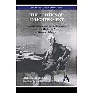 The Politics of Enlightenment: Constitutionalism, Republicanism, and the Rights of Man in Gaetano Filangieri