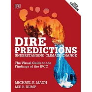 Dire Predictions: The Visual Guide to the Findings of the Ipcc