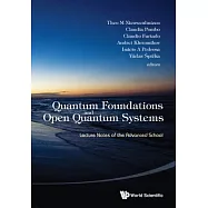 Quantum Foundations and Open Quantum Systems: Lecture Notes of the Advanced School