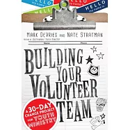 Building Your Volunteer Team: A 30-Day Change Project for Youth Ministry