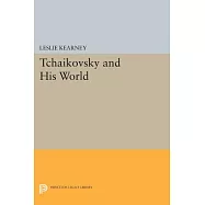 Tchaikovsky and His World