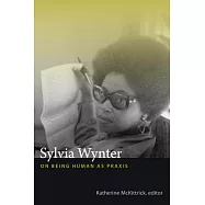 Sylvia Wynter: On Being Human as Praxis