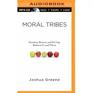 Moral Tribes: Emotion, Reason, and the Gap Between Us and Them