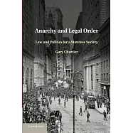Anarchy and Legal Order: Law and Politics for a Stateless Society