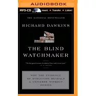 The Blind Watchmaker: Why the Evidence of Evolution Reveals a Universe Without Design